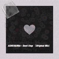 ASHER &Nilo- Dont Stop (Original Mix)