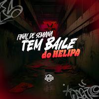 Final De Semana Tem Baile Do Helipa