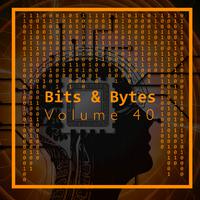 Bits & Bytes, Vol. 40