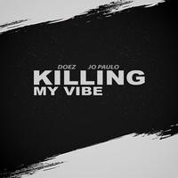 Killing My Vibe