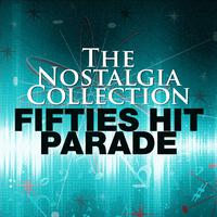 The Nostalgia Collection - Fifties Hit Parade