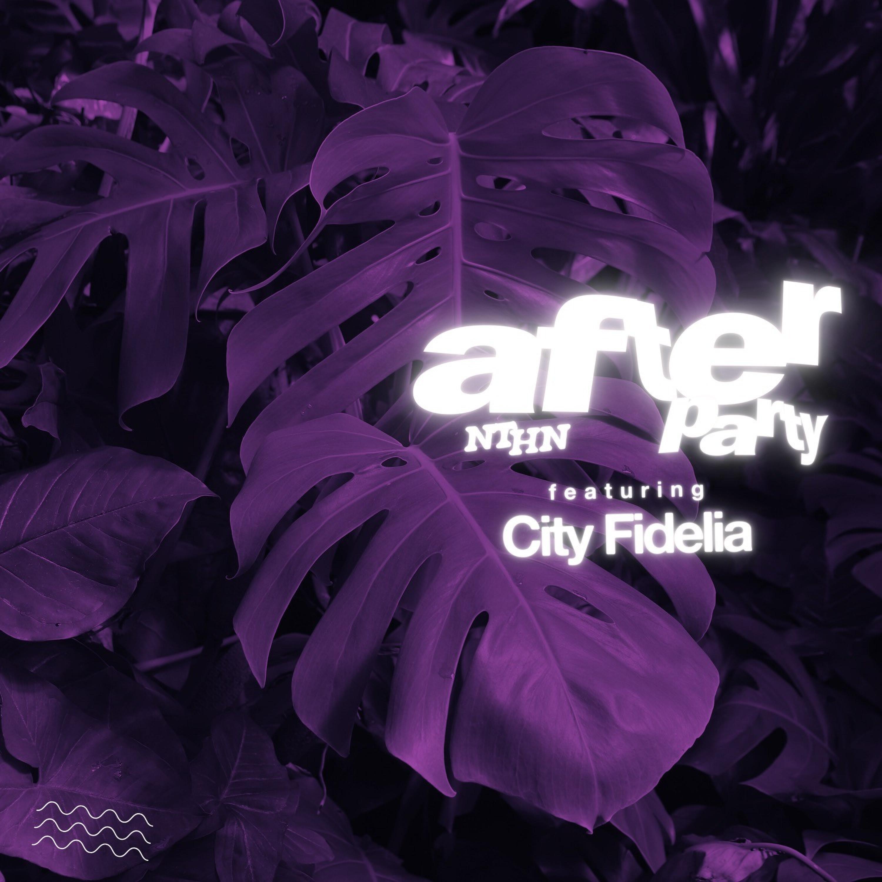 AFTERPARTY (feat. City Fidelia) (Remix)
