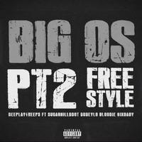 Big O's Freestyle PT 2 (feat. Sugarhill Ddot, DudeyLo, BLOODIE, 6ixbaby)