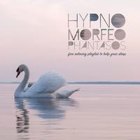 Hypno Morfeo Phantasos Fine Relaxing Playlist to Help Your Sleep