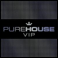 Pure House VIP