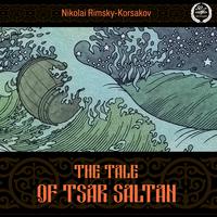 Rimsky-Korsakov: The Tale of Tsar Saltan