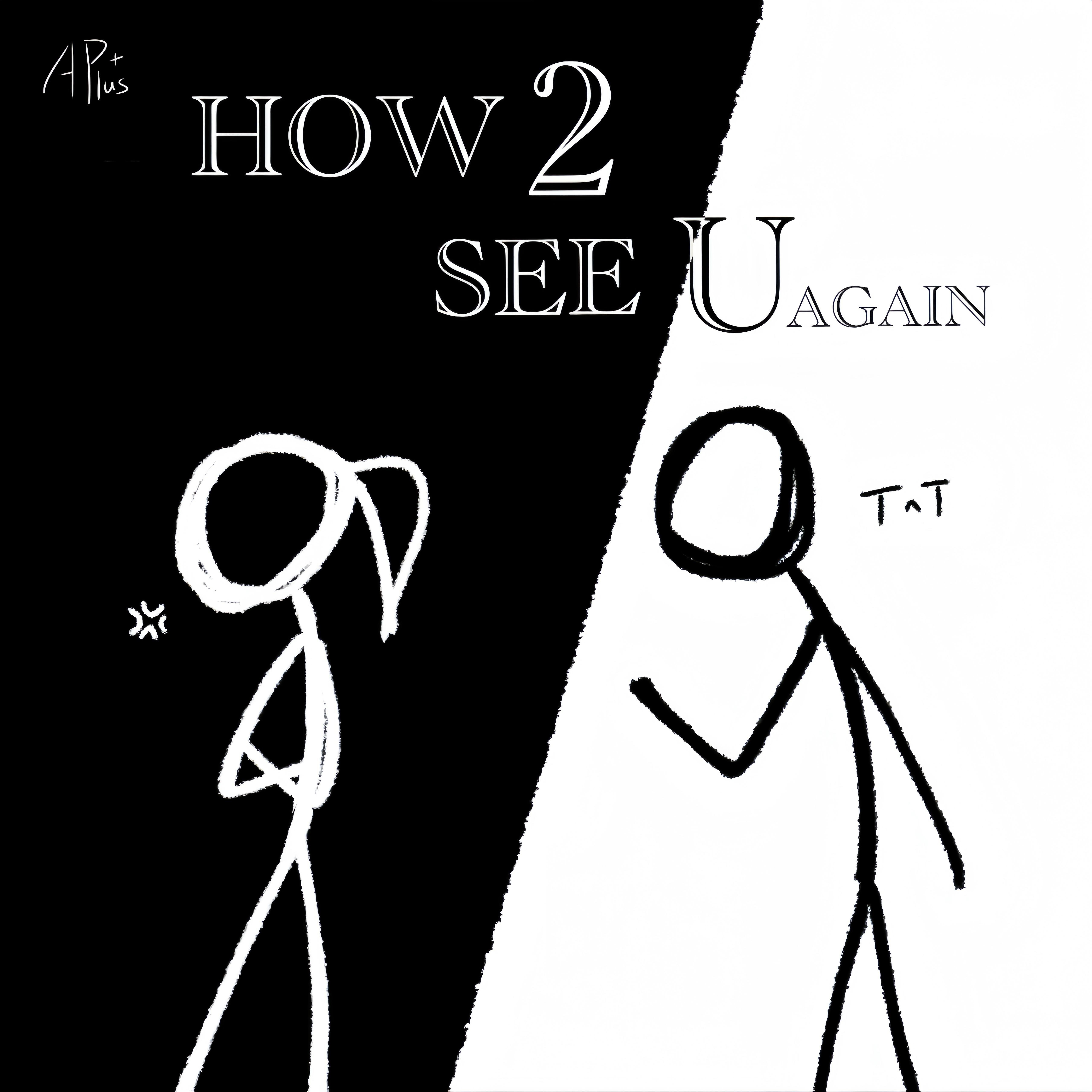 How 2 See U Again - A PLUS封面