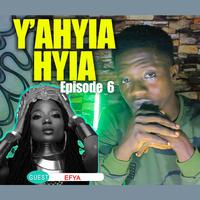 Y'ahyiahyia, Pt. 6 (feat. Efya)