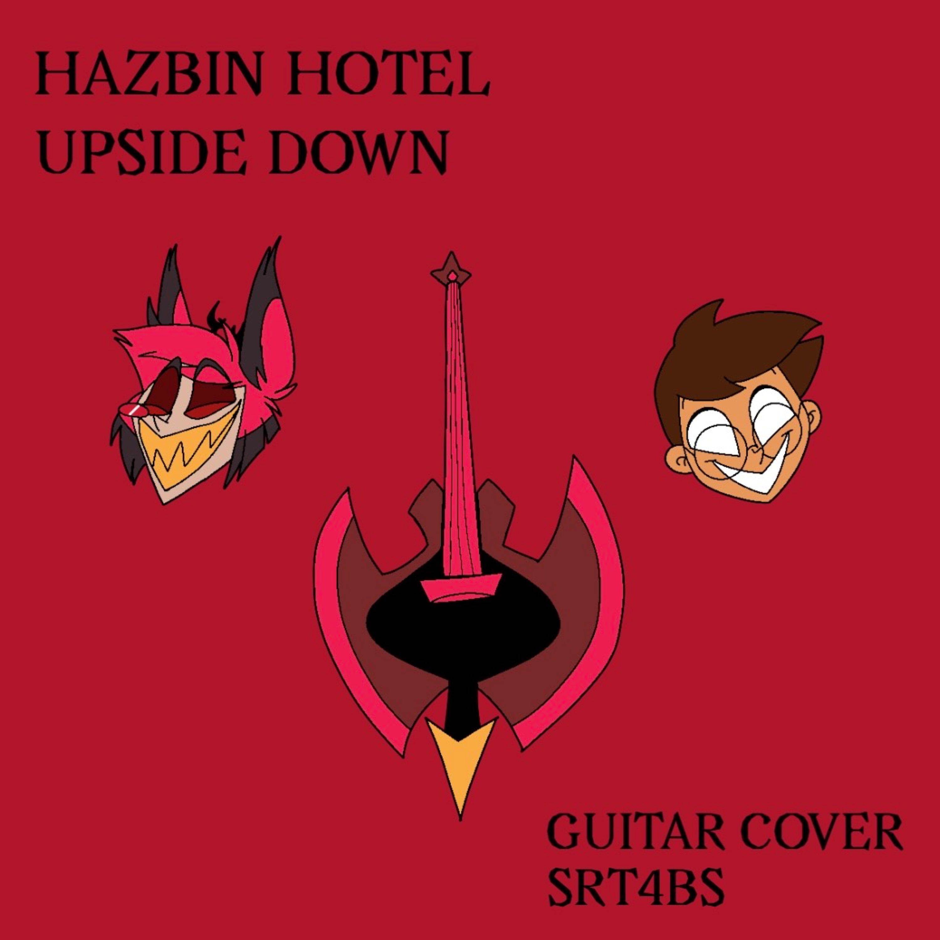 Upside Down (Hazbin Hotel) Guitar Cover封面