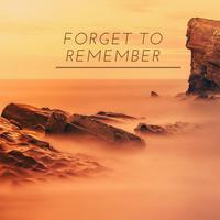 Forget To Remember