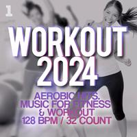 Workout 2024 - Aerobic Hits. Music For Fitness & Workout 128 BPM / 32 Count