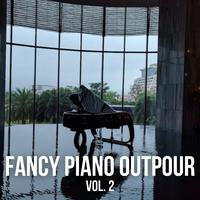 Fancy Piano Outpour Vol. 2