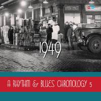 A Rhythm & Blues Chronology 5: 1949