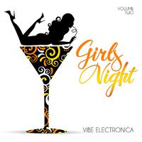 Girls' Night: Vibe Electronica, Vol. 2