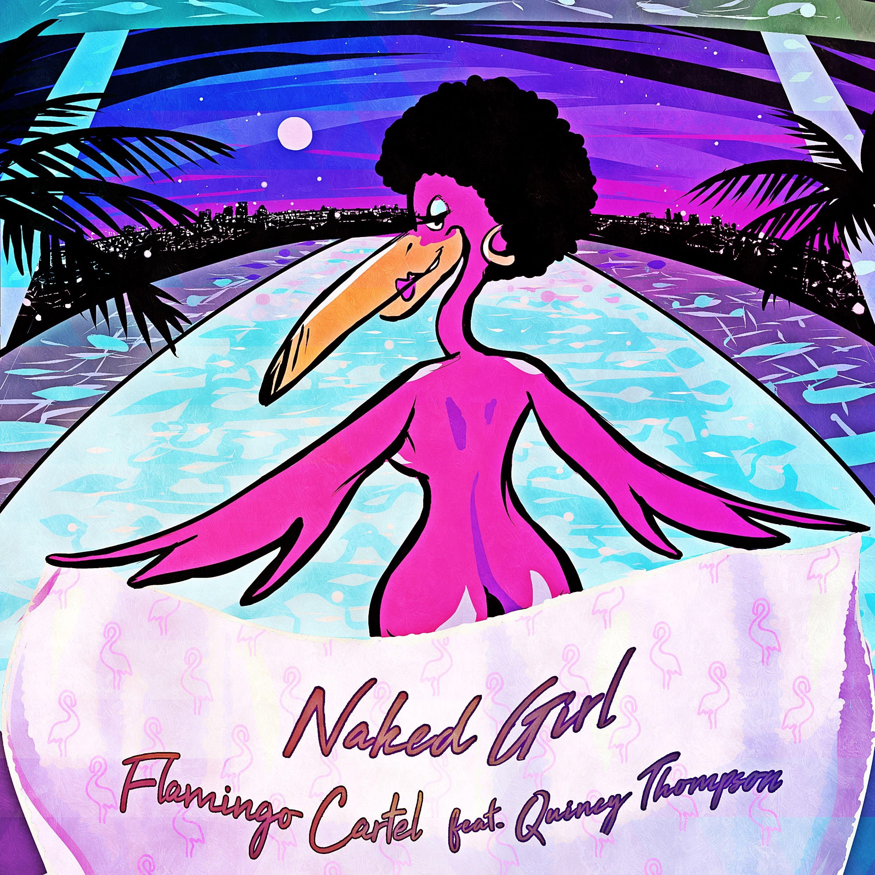 Naked Girl Original Radio Mix Flamingo Cartel Quincy Thompson 单曲