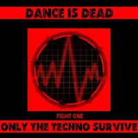 Dance Is Dead Fight One