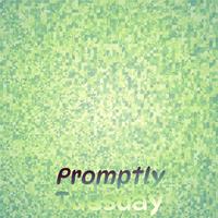 Promptly Tuesday