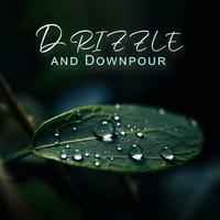 Drizzle and Downpour: Drown Out Insomnia, Stress & Overthinking with Soothing Rain Sounds