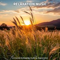 #01 Relaxation Music to Unwind, for Napping, Studying, Regeneration