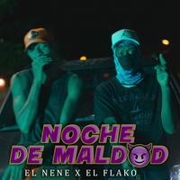 Noche De Maldad (feat. El Nene & El Flako)