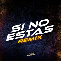 Si No Estas (Remix)