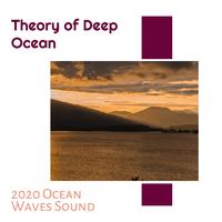 Theory of Deep Ocean - 2020 Ocean Waves Sound