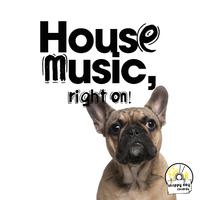 House Music, Right On!