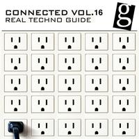 Connected, Vol. 16 - Real Techno Guide