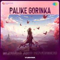 Palike Gorinka - Slowed and Reverbed