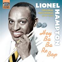 HAMPTON, Lionel: Hey Ba-Ba-Re-Bop (1941-1951)