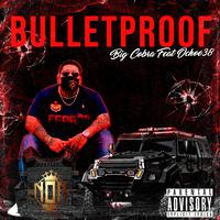 Bulletproof (feat. Ochoe38)