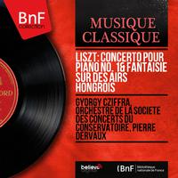 Liszt: Concerto pour piano No. 1 & Fantaisie sur des airs hongrois (Mono Version)