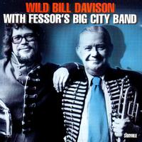 Wild Bill Davison with Fessor's Big City Band