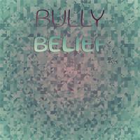 Bully Belief