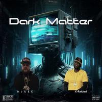 Dark Matter (feat. X-Raided)