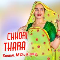 Chhori Thara Kundal M Dil Kunko