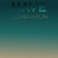 Have Combination