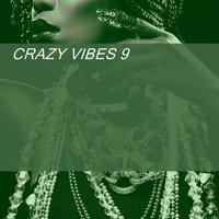 CRAZY VIBES 9