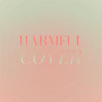 Harmful Cover