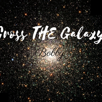 CrossTheGalaxy资料,CrossTheGalaxy最新歌曲,CrossTheGalaxyMV视频,CrossTheGalaxy音乐专辑,CrossTheGalaxy好听的歌