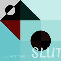 Malfunctioning Slut