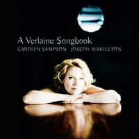 Vocal Recital: Sampson, Carolyn - DEBUSSY, C. / POLDOWSKI / SÉVERAC, D. de / FAURÉ, G. / HAHN, R. (A Verlaine Songbook)