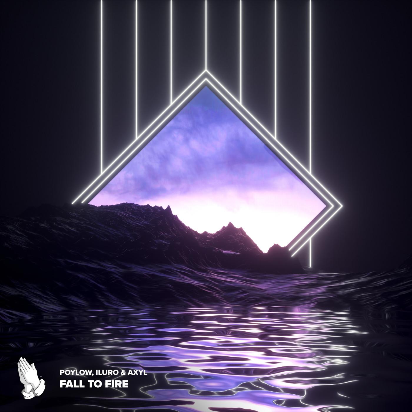 Fall To Fire (ft. AXYL)