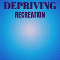 Depriving Recreation