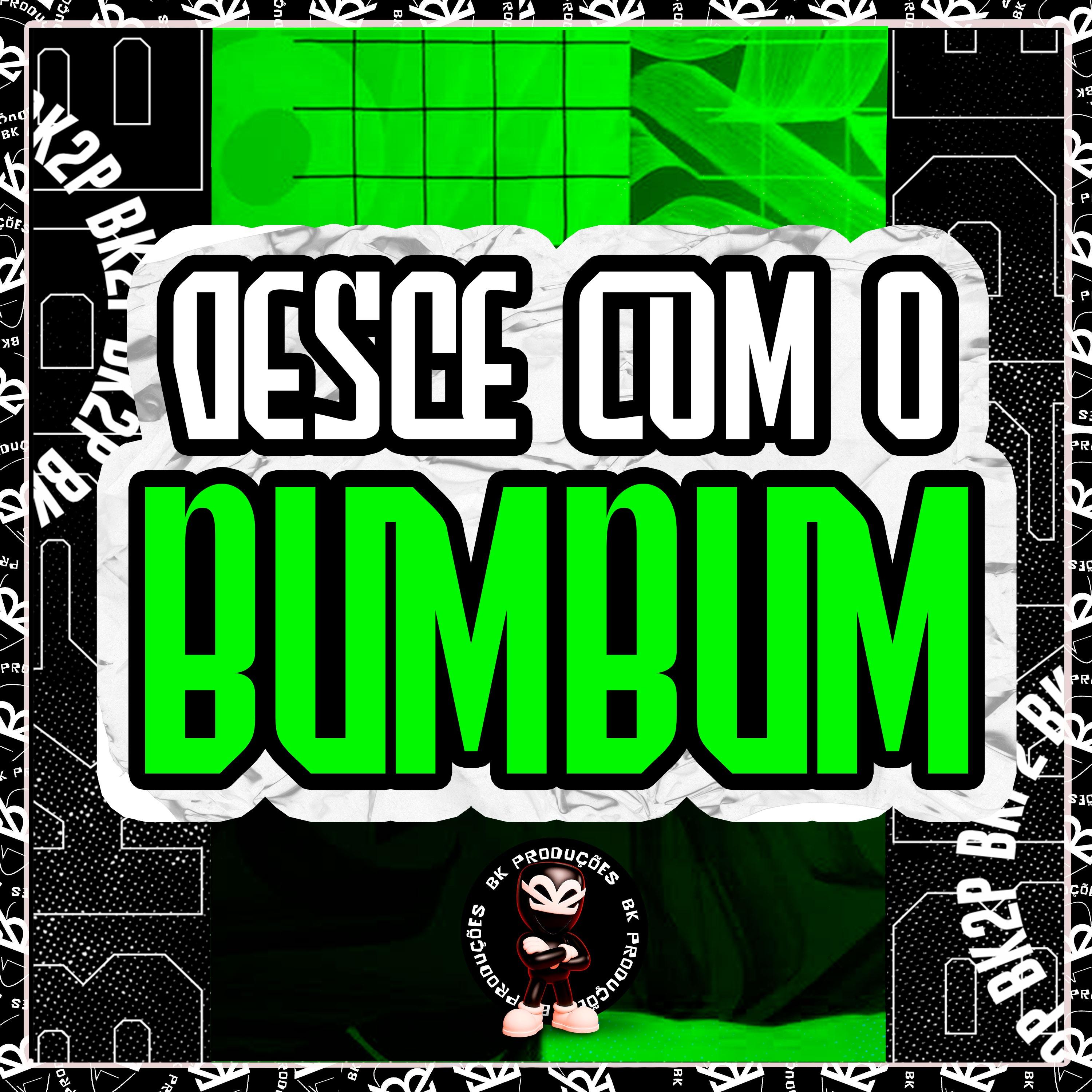 DESCE COM O BUMBUM