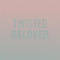 Twisted Beloved