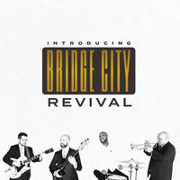 Introducing Bridge City Revival