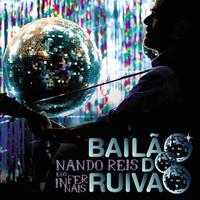 Nando Reis E Os Infernais - Bailão Do Ruivão