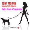Tony Moran - Rolls Like a Superstar (feat. Nicki Richards)