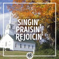 Singin', Praisin', Rejoicin'